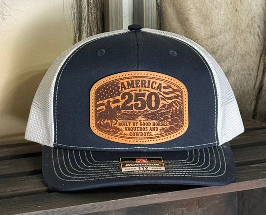 America 250 Hat - "Built By Good Horses Vaqueros And Cowboys"