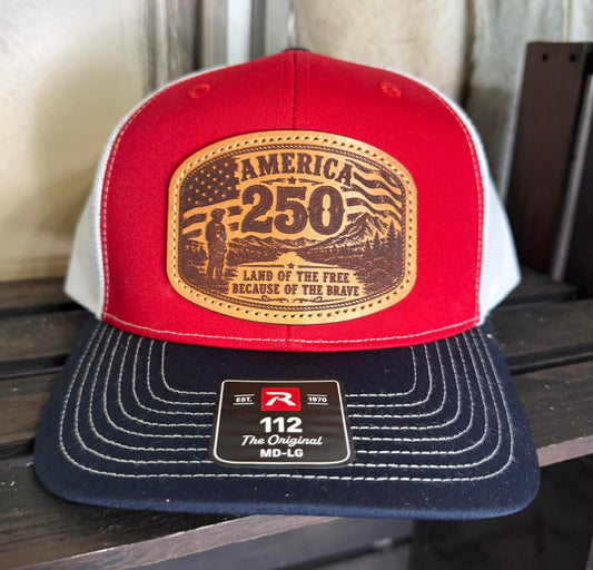 America 250 Hat - "Land Of The Free Because Of The Brave"